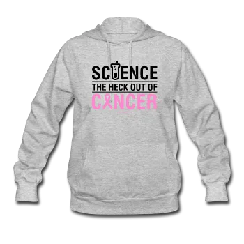 "Science The Heck Out Of Cancer" (Black) - Women's Hoodie