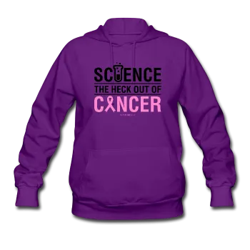 "Science The Heck Out Of Cancer" (Black) - Women's Hoodie