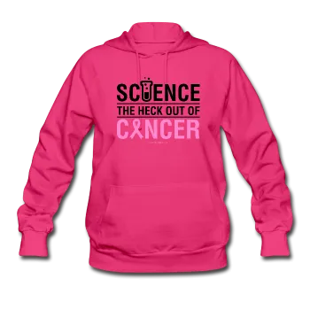 "Science The Heck Out Of Cancer" (Black) - Women's Hoodie